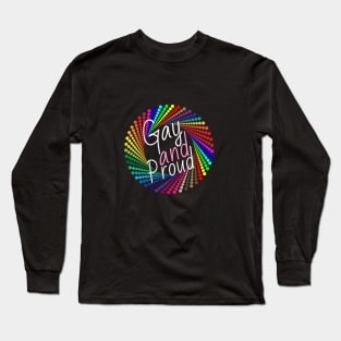 Gay and proud Long Sleeve T-Shirt